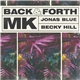 MK X Jonas Blue X Becky Hill - Back & Forth